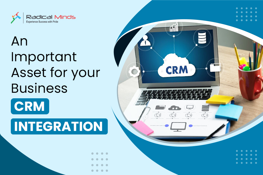 An Important Asset for Your Business: CRM Integration