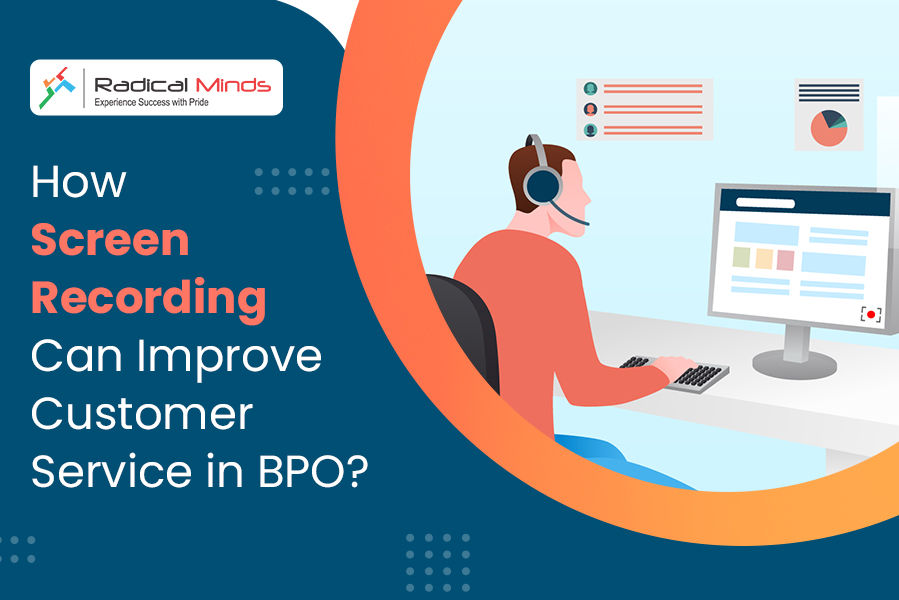 How Screen Recording Can Improve Customer Service in BPO?