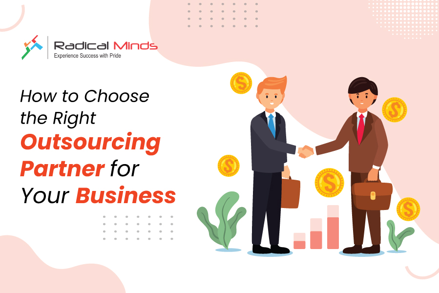 How to Choose the Right Outsourcing Partner for Your Business?