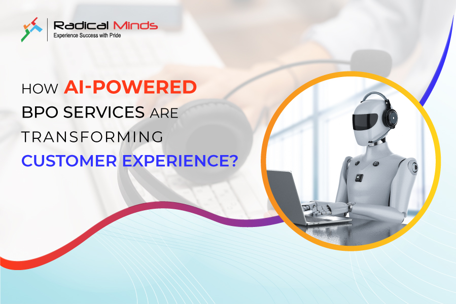 How AI-Powered BPO Services Are Transforming Customer Experience?